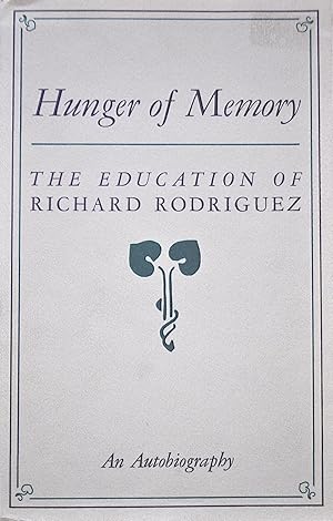 Hunger of Memory: The Education of Richard Rodriguez.