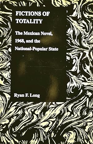 Fictions of Totality: The Mexican Novel, 1968, and the National Popular State
