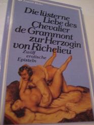 Seller image for Die lsterne Liebe des Chevalier de Grammont zur Herzoging von Richelieu zwlf erotische Episteln for sale by Alte Bcherwelt