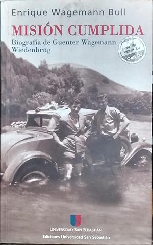 Imagen del vendedor de Misin cumplida : Biografa de Guenter Wagemann Wiedenbrg a la venta por Librera Monte Sarmiento