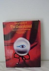 Encyclopaedia of the Unexplained: Magic, Occultism and Parapsychology