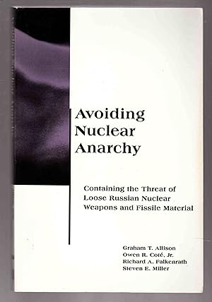 Seller image for Avoiding Nuclear Anarchy Containing the Threat of Loose Russian Nuclear Weapons and Fissile Material for sale by Riverwash Books (IOBA)