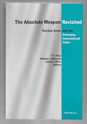 Image du vendeur pour The Absolute Nuclear Weapon Revisited Nuclear Arms and the Emerging International Order mis en vente par Riverwash Books (IOBA)