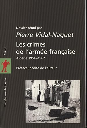 Bild des Verkufers fr Les crimes de l'armee francaise,Algerie 1954-1962 - Preface inedite de l`auteur" zum Verkauf von Antiquariat Kastanienhof