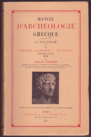MANUEL D'ARCHEOLOGIE GRECQUE. T.4. SCULPTURE. PERIODE CLASSIQUE, IV S. V2 : LYSIPPE ET LEOCHARES.