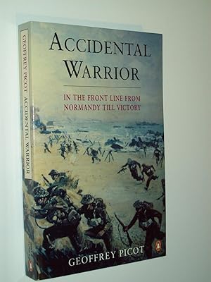 Imagen del vendedor de Accidental Warrior: In the Front Line from Normandy till Victory a la venta por Rodney Rogers