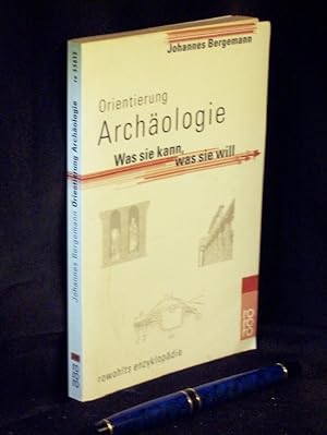 Bild des Verkufers fr Orientierung Archlogie - Was sie kann, was sie will - aus der Reihe: rororo rowohlts enzyklopdie - Band: 55612 zum Verkauf von Erlbachbuch Antiquariat