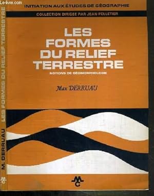 Seller image for LES FORMES DU RELIEF TERRESTRE - NOTIONS DE GEOMORPHOLOGIE / COLLECTION D'INITIATION AUX ETUDES GEOGRAPHIQUES. for sale by Le-Livre