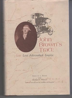 Imagen del vendedor de John Brown's tract: Lost Adirondack empire a la venta por Lavendier Books