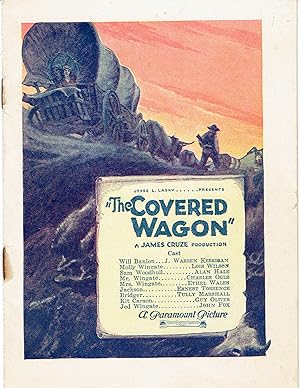 THE COVERED WAGON. A James Cruze Production (Adapted by James Cunningham from the novel by Emerso...