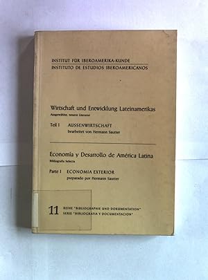 Image du vendeur pour Wirtschaft und Entwicklung Lateinamerikas. Ausgewhlte, neuere Literatur. Band I: Aussenwirtschaft. Economia y Desarollo de America Latina, Parte I: Economia exterior. Institut fr Iberoamerika-Kunde: Reihe "Bibliographie und Dokumentation", Heft 11. mis en vente par Antiquariat Bookfarm