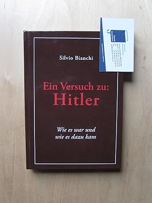 Bild des Verkufers fr Ein Versuch zu: Hitler - Wie es war und wie es dazu kam (inneliegend Karte mit Signatur des Herausgebers) zum Verkauf von Bookstore-Online