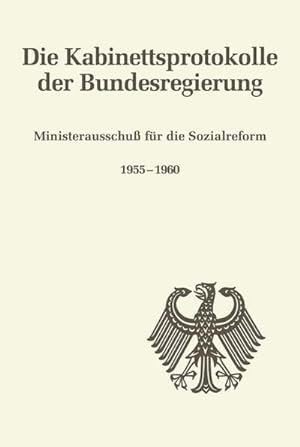Bild des Verkufers fr Die Kabinettsprotokolle der Bundesregierung Ministerausschu fr die Sozialreform 1955-1960 zum Verkauf von AHA-BUCH GmbH