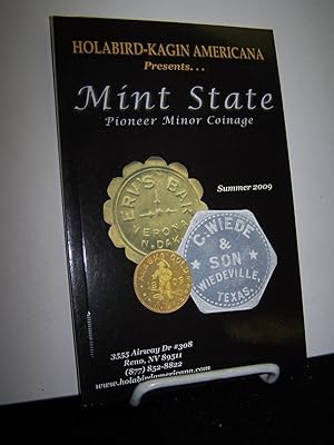 Bild des Verkufers fr Mint State: Pioneer Minor Coinage, Summer 2009. (Auction catalog). zum Verkauf von Zephyr Books