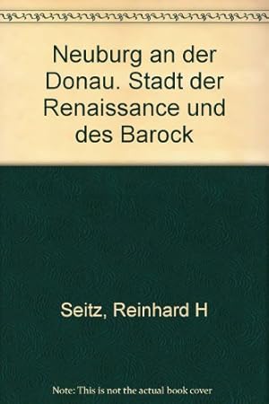 Bild des Verkufers fr Neuburg an der Donau : Stadt d. Renaissance u.d. Barock. zum Verkauf von Kepler-Buchversand Huong Bach