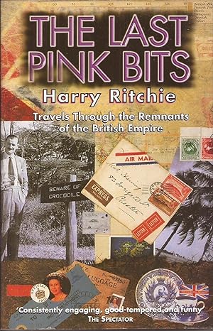 The Last Pink Bits: Travels Through the Remnants of the British Empire