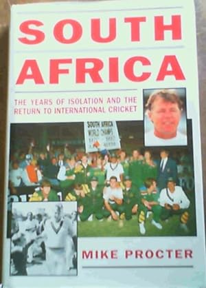 Image du vendeur pour South Africa; The Years Of Isolation &amp; The Return To International Cricket mis en vente par Chapter 1