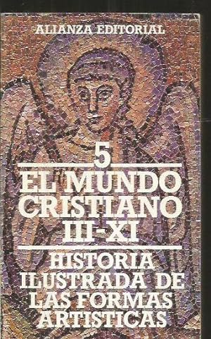 MUNDO CRISTIANO - EL: III-XI. HISTORIA ILUSTRADA DE LAS FORMAS ARTISTICAS 5