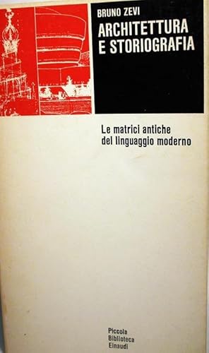 architettura e storiografia: le matrici antiche del linguaggio moderno.