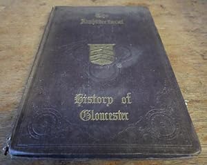 The Architectural History of Gloucester from the Earliest Period to the Close of the Eighteenth C...