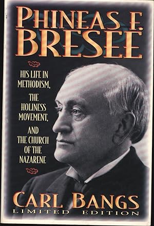 Seller image for Phineas F. Bresee,His Life in Methodism, the Holiness Movement, and the Church of Nazarene" for sale by Antiquariat Kastanienhof