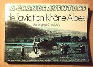 Image du vendeur pour La grande aventure de l'aviation Rhne-Alpes des origines  nos jours. mis en vente par Domifasol