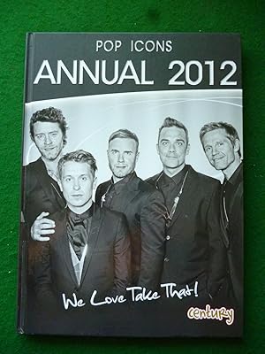 Pop Icons Annual 2012 We Love Take That!