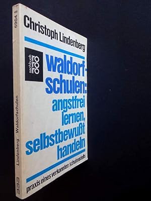 Bild des Verkufers fr Waldorfschulen: Angstfrei lernen, selbstbewut handeln. Praxis eines verkannten Schulmodells. Erstausgabe. zum Verkauf von Antiquariat Tarter, Einzelunternehmen,