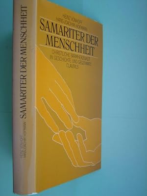 Seller image for Samariter der Menschheit. Christliche Barmherzigkeit in Geschichte und Gegenwart. Mit Schwarzweiabbildungen auf 32 Tafeln. for sale by Antiquariat Tarter, Einzelunternehmen,