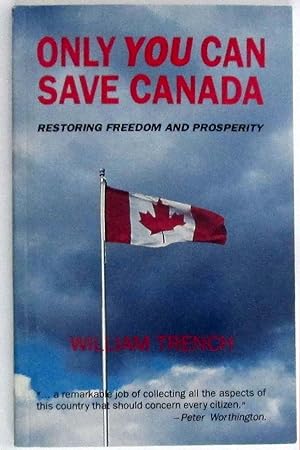 Only You Can Save Canada : Restoring Freedom and Prosperity