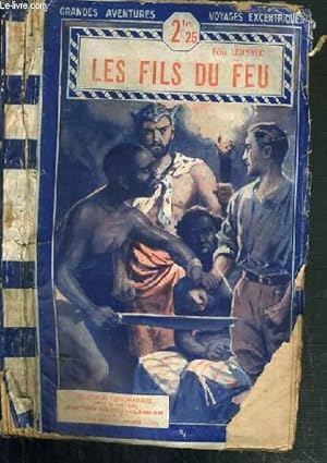 Imagen del vendedor de LES FILS DU FEU / COLLECTION GRANDES AVENTURES - VOYAGES EXCENTRIQUES a la venta por Le-Livre