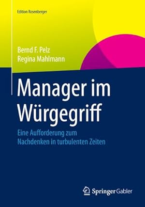 Bild des Verkufers fr Manager im Wrgegriff : Eine Aufforderung zum Nachdenken in turbulenten Zeiten zum Verkauf von AHA-BUCH GmbH