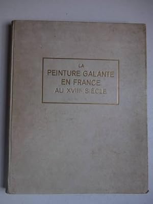 Bild des Verkufers fr La peinture galante en France au XVIIIe sicle: Franois Boucher; Jean Honor Fragonard. zum Verkauf von Antiquariaat De Boekenbeurs