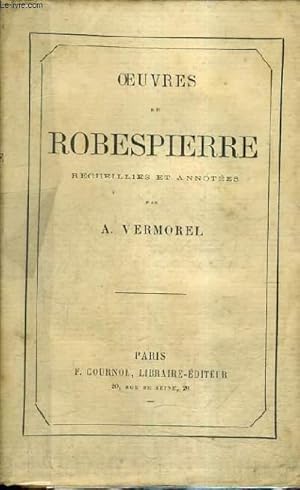 Bild des Verkufers fr OEUVRES DE ROBESPIERRE RECUEILLIES ET ANNOTEES PAR A.VERMOREL. zum Verkauf von Le-Livre