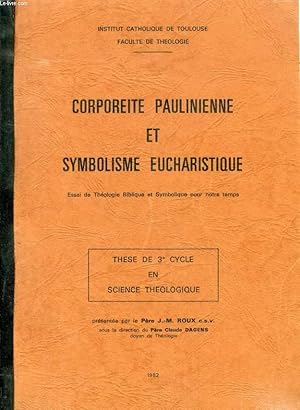 Seller image for CORPOREITE PAULINIENNE ET SYMBOLISME EUCHARISTIQUE, ESSAI DE THEOLOGIE BIBLIQUE ET SYMBOLIQUE POUR NOTRE TEMPS (THESE) for sale by Le-Livre