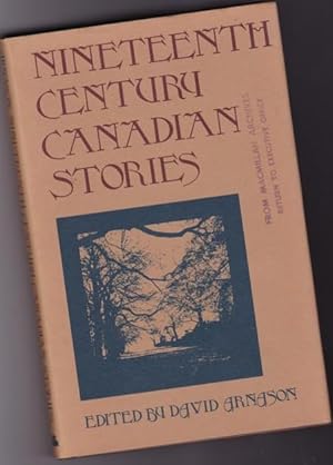 Image du vendeur pour Nineteenth Century Canadian Stories - The Chase of the Tide; Old Man Savarin; A Legend of the Lake; Alice Sydenham's First Ball; Brian, the Still Hunter; The Letters of Mephilosheth Stepsure; A, B, and C; Labrie's Wife; My Stowaway; Letters of Patty Pry + mis en vente par Nessa Books