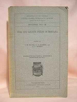 Seller image for COAL AND LIGNITE FIELDS IN MONTANA; GEOLOGICAL SURVEY BULLETIN 541-H for sale by Robert Gavora, Fine & Rare Books, ABAA