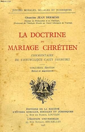 Bild des Verkufers fr LA DOCTRINE DU MARIAGE CHRETIEN, COMMENTAIRE DE L'ENCYCLIQUE CASTI CONNUBII zum Verkauf von Le-Livre