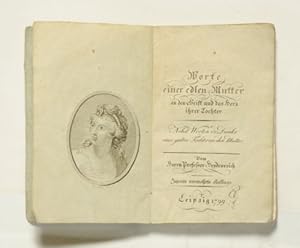 Image du vendeur pour Worte einer edlen Mutter an den Geist und das Herz ihrer Tochter. Nebst Worte des Danks einer guten Tochter an ihre Mutter. 2. verm. Auflage. mis en vente par Versandantiquariat Wolfgang Friebes