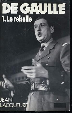 Image du vendeur pour DE GAULLE - en 3 tomes: Le rebelle - le politique - le souverain mis en vente par Le-Livre
