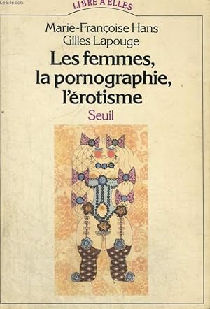 Bild des Verkufers fr Les femmes, la pornographie, l'rotisme zum Verkauf von Le-Livre
