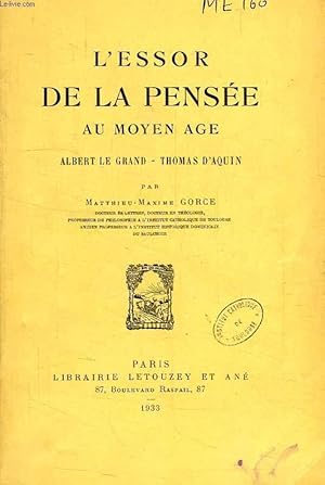 Image du vendeur pour L'ESSOR DE LA PENSEE AU MOYEN AGE, ALBERT LE GRAND, THOMAS D'AQUIN mis en vente par Le-Livre