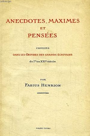 Seller image for ANECDOTES, MAXIMES ET PENSEES CHOISIES DANS LES OEUVRES DES GRANDS ECRIVAINS DU Ier AU XXe SIECLE for sale by Le-Livre