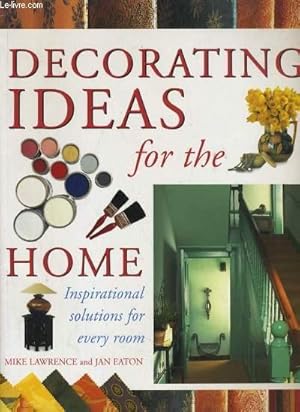 Seller image for DECORATING IDEAS FOR THE HOME. INSPIRATIONAL SOLUTIONS FOR EVERY ROOM for sale by Le-Livre