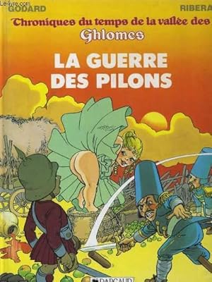 Bild des Verkufers fr CHRONIQUES DU TEMPS DE LA VALLEE DES GHLOMES. LA GUERRE DES PILONS zum Verkauf von Le-Livre