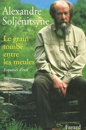 Image du vendeur pour LE GRAIN TOMBE ENTRE LES MEULES. ESQUISSES D'EXIL. PREMIERE PARTIE 1974-1978. mis en vente par Le-Livre