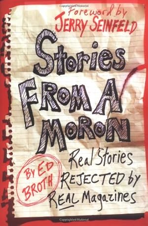 Bild des Verkufers fr Stories from a Moron: Real Stories Rejected by Real Magazines zum Verkauf von Modernes Antiquariat an der Kyll
