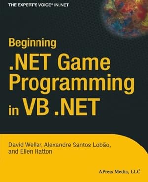 Bild des Verkufers fr Beginning .NET Game Programming in VB .NET (Books for Professionals by Professionals) zum Verkauf von Modernes Antiquariat an der Kyll
