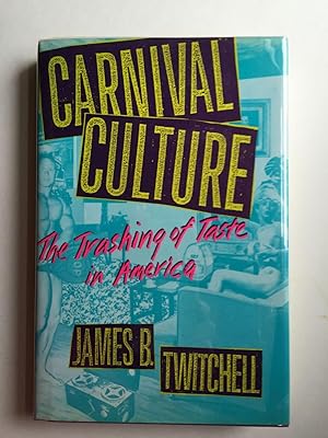 Bild des Verkufers fr Carnival Culture The Trashing Of Taste In America zum Verkauf von WellRead Books A.B.A.A.