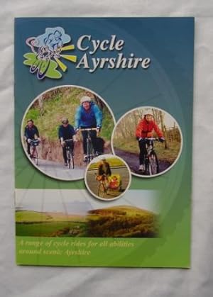 Cycle Ayrshire : A Range of Cycle Rides for All Abilities Around Scenic Ayrshire